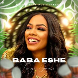 Baba Eshe - Tereya Grace